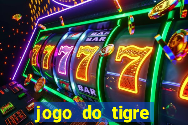 jogo do tigre plataforma chinesa